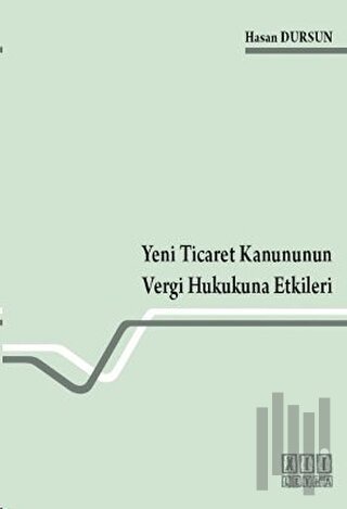 Yeni Ticaret Kanununun Vergi Hukukuna Etkileri