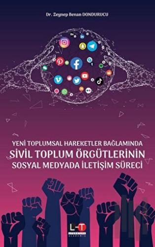 Yeni Toplumsal Hareketler Bağlamında Sivil Toplum Örgütlerinin Sosyal Medyada İletişim Süreci