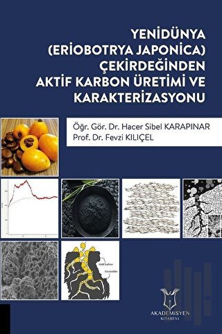Yenidünya (Eriobotrya Japonica) Çekirdeğinden Aktif Karbon Üretimi ve Karakterizasyonu