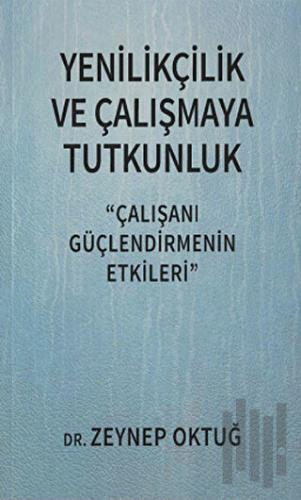 Yenilikçilik ve Çalışmaya Tutkunluk