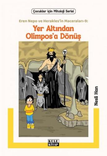 Yer Altından Olimpos'a Dönüş - Eren Nepo ve Herakles'in Maceraları 9 - Çocuklar İçin Mitoloji Serisi