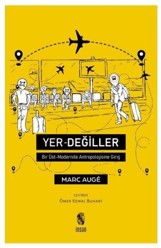 Yer Değiller - Bir Üst Modernite Antropolojisine Giriş