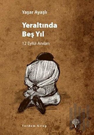 Yeraltında Beş Yıl: 12 Eylül Anıları