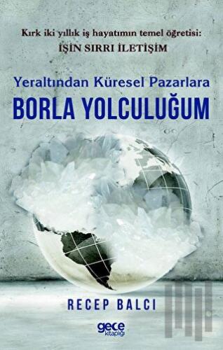 Yeraltından Küresel Pazarlara Borla Yolculuğum