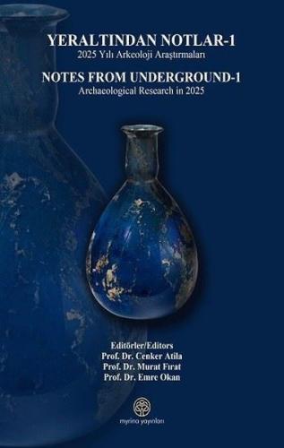 Yeraltından Notlar 1 - 2025 Yılı Arkeoloji Araştırmaları (Ciltli)