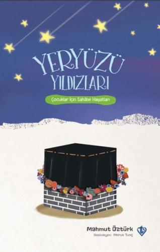 Yeryüzü Yıldızları Çocuklar İçin Sahabe Hayatları | Kitap Ambarı