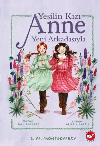 Yeşilin Kızı Anne Yeni Arkadaşıyla (Ciltli)