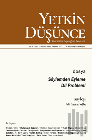 Yetkin Düşünce Dergisi Yıl: 4 Sayı: 14 Nisan-Mayıs-Haziran 2021