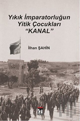 Yıkık İmparatorluğun Yitik Çocukları - Kanal