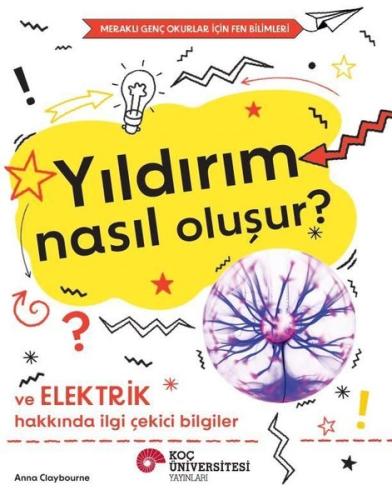Yıldırım Nasıl Oluşur? Ve Elektrik Hakkında İlgi Çekici Bilgiler - Mer