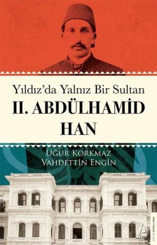 Yıldız'da Yalnız Bir Sultan 2.Abdülhamid Han