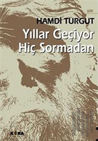 Yıllar Geçiyor Hiç Sormadan