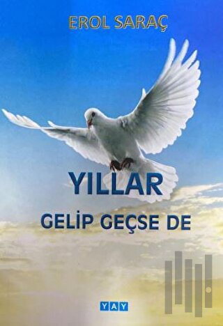 Yıllar Gelip Geçse de