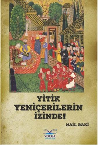 Yitik Yeniçerilerin İzinde | Kitap Ambarı