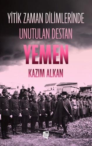 Yitik Zaman Dilimlerinde Unutulan Destan Yemen