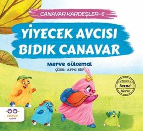 Yiyecek Avcısı Bıdık Canavar - Canavar Kardeşler 6 | Kitap Ambarı