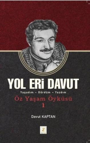 Yol Eri Davut: Yaşadım - Gördüm - Yazdım - Öz Yaşam Öyküsü 1