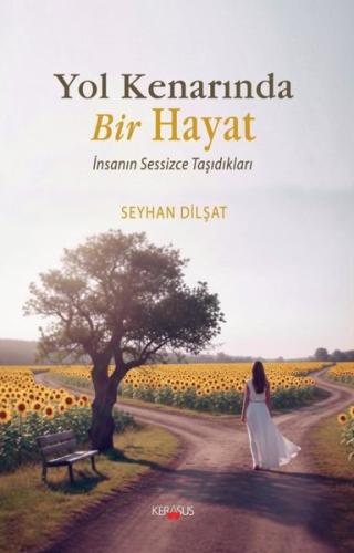 Yol Kenarında Bir Hayat - İnsanın Sessizce Taşıdıkları
