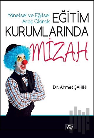 Yönetsel ve Eğitsel Araç Olarak Eğitim Kurumlarında Mizah | Kitap Amba