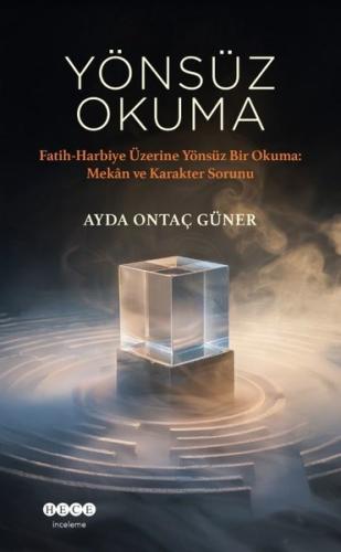 Yönsüz Okuma - Fatih Harbiye Üzerine Yönsüz Bir Okuma: Mekan ve Karakter Sorunu
