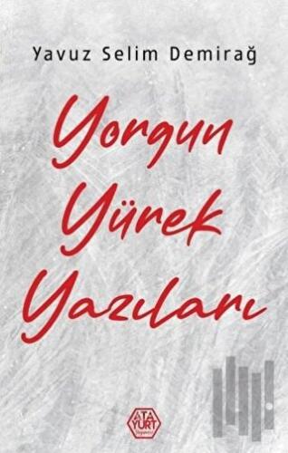 Yorgun Yürek Yazıları | Kitap Ambarı
