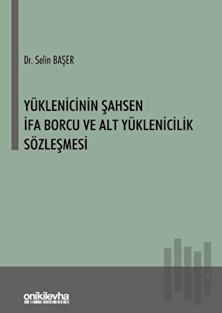 Yüklenicinin Şahsen İfa Borcu ve Alt Yüklenicilik Sözleşmesi