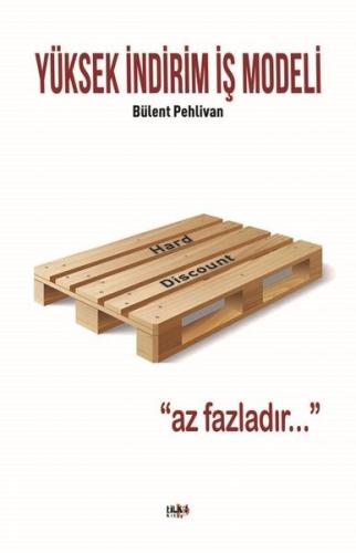 Yüksek İndirim İş Modeli - Az Fazladır