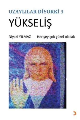 Yükseliş - Uzaylılar Diyorki 3 | Kitap Ambarı