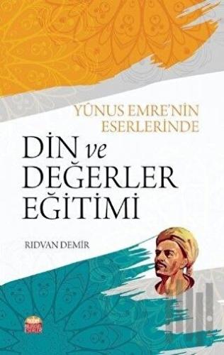 Yunus Emre'nin Eserlerinde Din ve Değerler Eğitimi