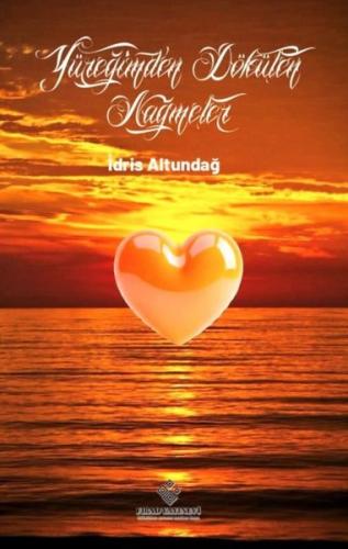 Yüreğimden Dökülen Nağmeler | Kitap Ambarı