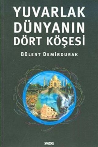 Yuvarlak Dünyanın Dört Köşesi