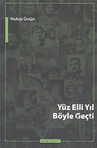 Yüz Elli Yıl Böyle Geçti - Çerkes Öyküleri