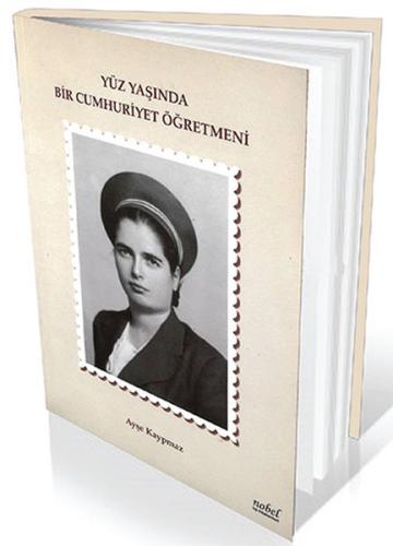 Yüz Yaşında Bir Cumhuriyet Öğretmeni