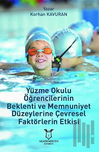 Yüzme Okulu Öğrencilerinin Beklenti ve Memnuniyet Düzeylerine Çevresel Faktörlerin Etkisi