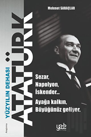 Yüzyılın Dehası Atatürk | Kitap Ambarı