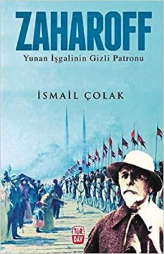 Zaharoff-Yunan İşgalinin Gizli Patronu | Kitap Ambarı