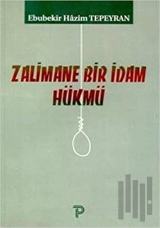 Zalimane Bir İdam Hükmü