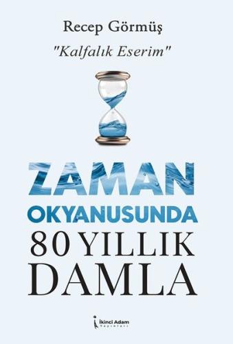 Zaman Okyanusunda 80 Yıllık Damla
