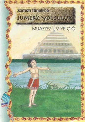Zaman Tüneliyle Sümer'e Yolculuk