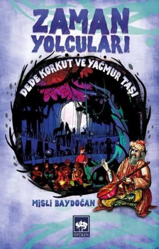 Zaman Yolcuları-Dede Korkut Ve Yağmur Taşı | Kitap Ambarı