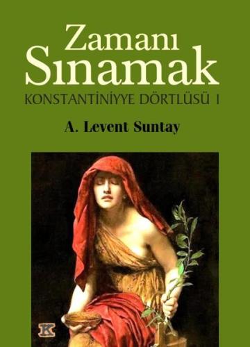 Zamanı Sınamak - Konstantiniyye Dörtlüsü 1