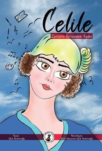 Zamanın İlerisindeki Kadın Celile | Kitap Ambarı