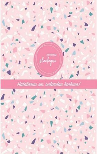 Zamansız Planlayıcı - Hatalarını Sev , Onlardan Korkma! (Ciltli)