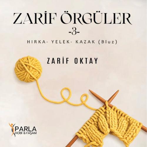 Zarif Örgüler 3 - Hırka - Yelek - Kazak (Bluz)