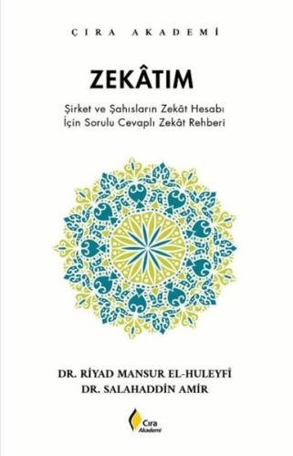 Zekatım - Şirket ve Şahısların Zekat Hesabı İçin Sorulu Cevaplı Zekat Rehberi