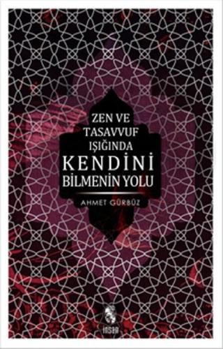 Zen Ve Tasavvuf Işığında Kendini Bilmenin Yolu