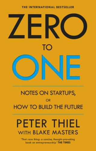 Zero to One: Notes on Start Ups or How to Build the Future | Kitap Amb