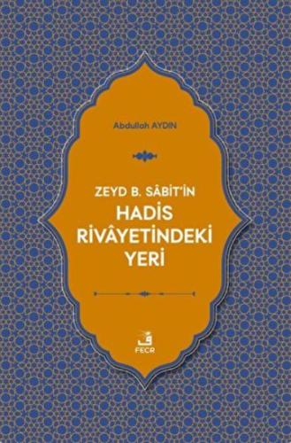 Zeyd B. Sabit'in Hadis Rivayetindeki Yeri | Kitap Ambarı