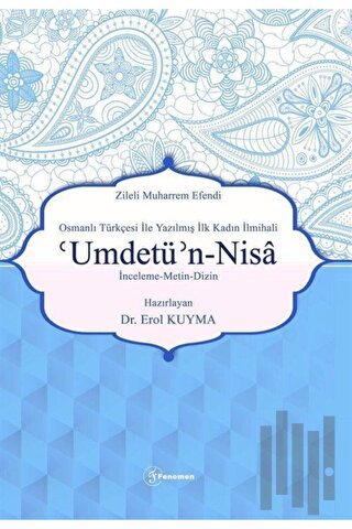 Zileli Muharrem Efendi Osmanlı Türkçesi İle Yazılmış İlk Kadın İlmihali 'Umdetü’n-Nisa