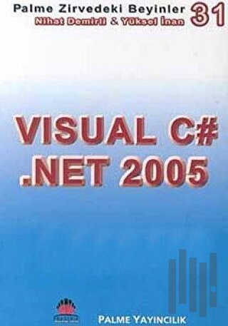 Zirvedeki Beyinler 31 / Visual C# .Net 2005 | Kitap Ambarı